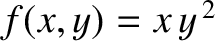 $f(x,y)= x\,y^{\,2}$