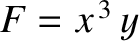 $F=x^{\,3}\,y$