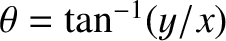 $\theta=\tan^{-1}(y/x)$