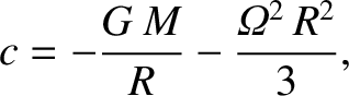 $\displaystyle c = -\frac{G\,M}{R} - \frac{{\mit\Omega}^2\,R^2}{3},$