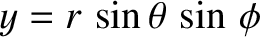 $y=r\,\sin\theta\,\sin\,\phi$