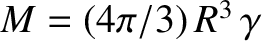 $M= (4\pi/3)\,R^3\,\gamma$