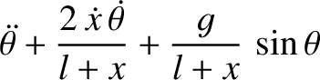 $\displaystyle \skew{5}\ddot{\theta} + \frac{2\,\skew{3}\dot{x}\,\skew{5}\dot{\theta}}{l+x}+ \frac{g}{l+x}\,\sin\theta$