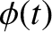 $\displaystyle \phi(t)$