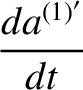 $\displaystyle \frac{d a^{(1)'}}{dt}$