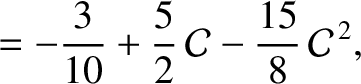 $\displaystyle = -\frac{3}{10}+\frac{5}{2}\,{\cal C} -\frac{15}{8}\,{\cal C}^{\,2},$