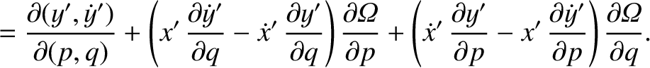 $\displaystyle =\frac{\partial (y',\dot{y}')}{\partial (p,q)} +\left(x'\,\frac{\...
...c{\partial \dot{y}'}{\partial p}\right)\frac{\partial{\mit\Omega}}{\partial q}.$