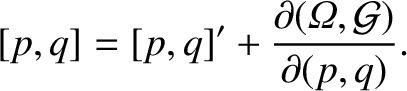 $\displaystyle [p,q] = [p,q]' + \frac{\partial({\mit\Omega}, {\cal G})}{\partial (p,q)}.$