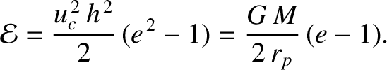 $\displaystyle \index{orbital parameter!energy}
{\cal E} = \frac{u_c^{\,2}\,h^{\,2}}{2}\, (e^{\,2} -1) = \frac{G\,M}{2\,r_p}\,(e-1).$