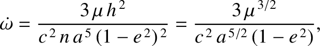 $\displaystyle \skew{3}\dot{\omega} =\frac{3\,\mu\,h^{\,2}}{c^{\,2}\,n\,a^{\,5}\,(1-e^{\,2})^{\,2}}= \frac{3\,\mu^{\,3/2}}{c^{\,2}\,a^{\,5/2}\,(1-e^{\,2})},
$