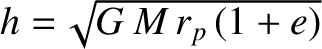 $h =\! \sqrt{G\,M\,r_p\,(1+e)}$