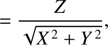 $\displaystyle =\frac{Z}{\sqrt{X^{\,2} + Y^{\,2}}},$