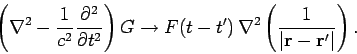 \begin{displaymath}
\left(\nabla^2- \frac{1}{c^2}\frac{\partial^2}{\partial t^2}...
..., \nabla^2\left(\frac{1}{\vert{\bf r} - {\bf r}'\vert}\right).
\end{displaymath}