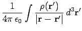 $\displaystyle \frac{1}{4\pi  \epsilon_0} \int \frac{\rho({\bf r'})}{\vert{\bf r} - {\bf r}'\vert}
 d^3{\bf r'}$