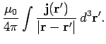$\displaystyle \frac{\mu_0}{4\pi } \int \frac{{\bf j}({\bf r'})}{\vert{\bf r} - {\bf r}'\vert}
 d^3{\bf r'}.$