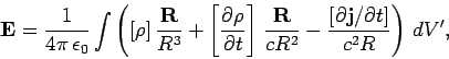 \begin{displaymath}
{\bf E} = \frac{1}{4\pi \epsilon_0} \int \left(
[\rho]  \f...
...2}
- \frac{[\partial {\bf j}/\partial t]}{c^2 R} \right) dV',
\end{displaymath}