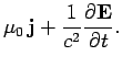 $\displaystyle \mu_0 {\bf j} + \frac{1}{c^2} \frac{\partial {\bf E}}{\partial t}.$