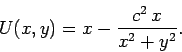 \begin{displaymath}
U(x,y) = x - \frac{c^2 x}{x^2+y^2}.
\end{displaymath}