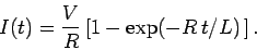 \begin{displaymath}
I(t) = \frac{V}{R} \left[1-\exp(-R t/L) \right].
\end{displaymath}