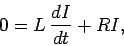 \begin{displaymath}
0 = L \frac{dI}{dt} + RI,
\end{displaymath}