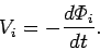 \begin{displaymath}
V_i = - \frac{d {\mit\Phi}_i}{dt}.
\end{displaymath}