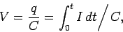 \begin{displaymath}
V = \frac{q}{C} = \left.\int_0^t I dt\right/C,
\end{displaymath}