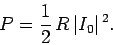 \begin{displaymath}
P = \frac{1}{2}  R  \vert I_0\vert^{ 2}.
\end{displaymath}