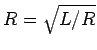 $R= \sqrt{L/R}$