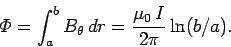 \begin{displaymath}
{\mit\Phi} = \int_a^b B_\theta  dr = \frac{\mu_0  I}{2\pi} \ln(b/a).
\end{displaymath}