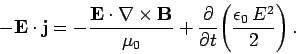 \begin{displaymath}
- {\bf E} \cdot {\bf j} = - \frac{ {\bf E}\cdot \nabla\times...
...partial}{\partial t}\!\left(\frac{\epsilon_0  E^2}{2}\right).
\end{displaymath}