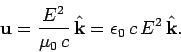 \begin{displaymath}
{\bf u} = \frac{E^2}{\mu_0  c}  \hat{\bf k} = \epsilon_0  c  E^2  \hat{\bf k}.
\end{displaymath}