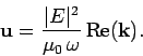 \begin{displaymath}
{\bf u} = \frac{\vert E\vert^2}{\mu_0 \omega} {\rm Re}({\bf k}).
\end{displaymath}