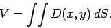 \begin{displaymath}
V= \int\!\int D(x,y) dS.
\end{displaymath}