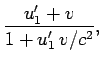 $\displaystyle \frac{u'_1+v}{1+u'_1  v/c^2},$
