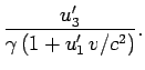 $\displaystyle \frac{u'_3}{\gamma (1+u'_1  v/c^2)}.$