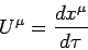 \begin{displaymath}
U^\mu = \frac{dx^\mu}{d\tau}
\end{displaymath}