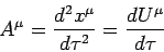 \begin{displaymath}
A^\mu = \frac{d^2x^\mu}{d\tau^2} = \frac{dU^\mu}{d\tau}
\end{displaymath}