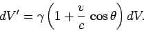 \begin{displaymath}
dV' = \gamma \left(1+\frac{v}{c}  \cos\theta\right) dV.
\end{displaymath}