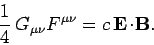 \begin{displaymath}
\frac{1}{4}  G_{\mu\nu} F^{\mu\nu} = c {\bf E}\!\cdot \! {\bf B}.
\end{displaymath}