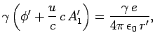 $\displaystyle \gamma\left(\phi' + \frac{u }{c}  c A_1'\right)= \frac{\gamma  e}
{4\pi  \epsilon_0 r'},$