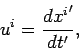 \begin{displaymath}
u^i = \frac{d{x^i}'}{dt'},
\end{displaymath}
