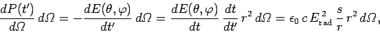 \begin{displaymath}
\frac{dP(t')}{d{\mit\Omega}}
 d{\mit\Omega} = -\frac{dE(\th...
..., c  E_{\rm rad}^{ 2}
 \frac{s}{r} 
r^2  d{\mit \Omega},
\end{displaymath}