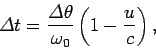\begin{displaymath}
{\mit\Delta} t = \frac{{\mit\Delta} \theta}{\omega_0} \left(1-\frac{u}{c}\right),
\end{displaymath}