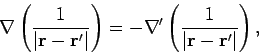 \begin{displaymath}
\nabla\left( \frac{1}{\vert{\bf r} - {\bf r}'\vert}\right) = - \nabla'
\left( \frac{1}{\vert{\bf r} - {\bf r}'\vert}\right),
\end{displaymath}