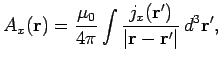$\displaystyle A_x({\bf r}) = \frac{\mu_0}{4\pi} \int \frac{j_x({\bf r}')}{\vert{\bf r} - {\bf r}'\vert}
 d^3{\bf r}',$