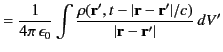 $\displaystyle = \frac{1}{4\pi\,\epsilon_0} \int \frac{\rho({\bf r'}, t- \vert{\bf r} -{\bf r '}\vert/c)}{\vert{\bf r} - {\bf r}'\vert} \,dV'$