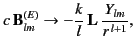 $\displaystyle c\,{\bf B}_{lm}^{(E)} \rightarrow -\frac{k}{l}\, {\bf L} \,\frac{Y_{lm}}{r^{\,l+1}},$