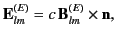 $\displaystyle {\bf E}_{lm}^{(E)} = c\,{\bf B}_{lm}^{(E)}\times{\bf n},$