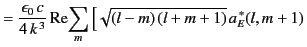 $\displaystyle =\frac{\epsilon_0 \,c}{4\, k^{\,3}} \,{\rm Re}\!\sum_m\left[\sqrt{(l-m)\,(l+m+1)}\, a_E^{\,\ast}(l, m+1)\right.$