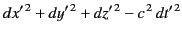 $\displaystyle dx'^{\,2} + dy'^{\,2} + dz'^{\,2} -c^{\,2} \,dt'^{\,2}$